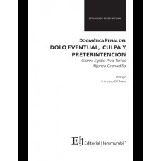 DOGMÁTICA PENAL DEL DOLO EVENTUAL, CULPA Y PRETERINTENCIÓN